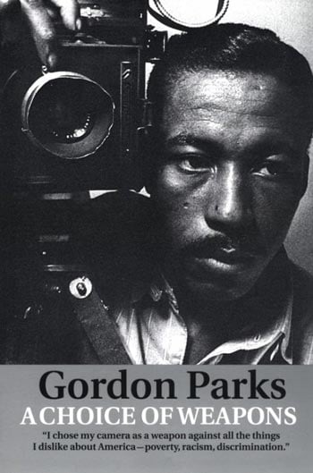 <b>...</b> said actor Richard Roundtree of multi-talented <b>GORDON PARKS</b> (1912–2006), <b>...</b> - gordonparks-choice-ofweapons